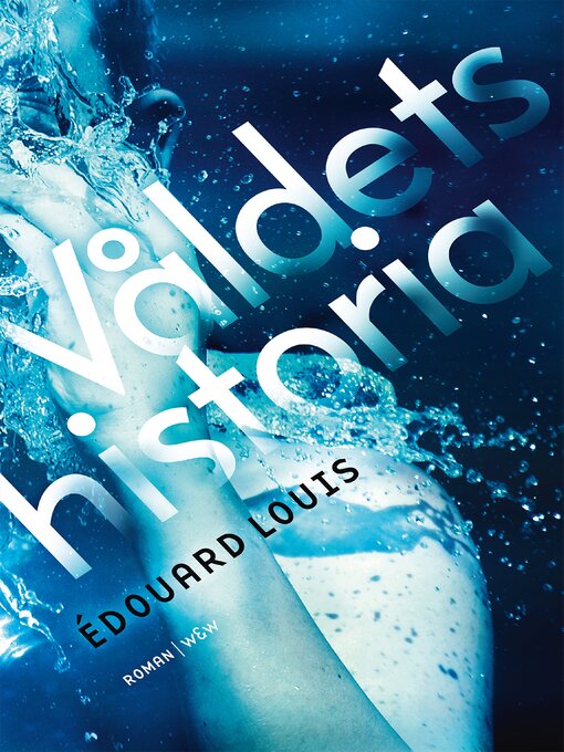 Titeldetaljer för Våldets historia av Édouard Louis - Tillgänglig